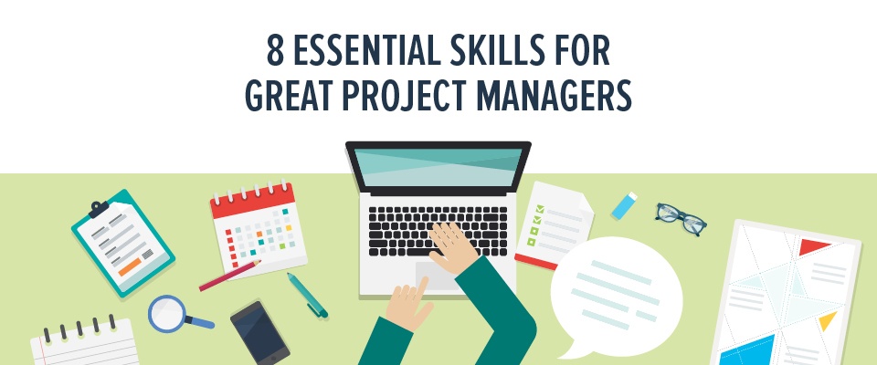 8 essential skills for great project managers